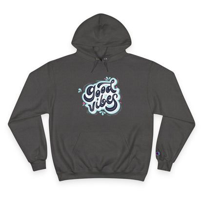 Champion Hoodie / good vibes  / apparel