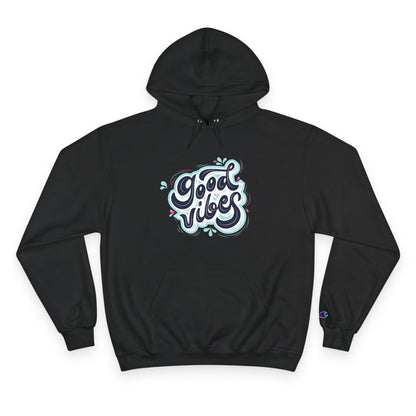 Champion Hoodie / good vibes  / apparel