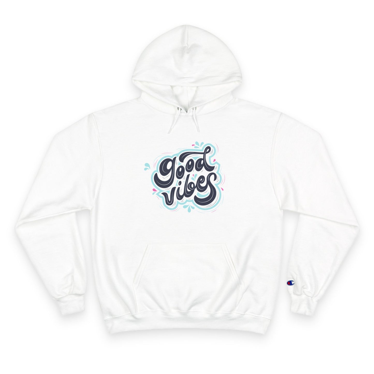 Champion Hoodie / good vibes  / apparel