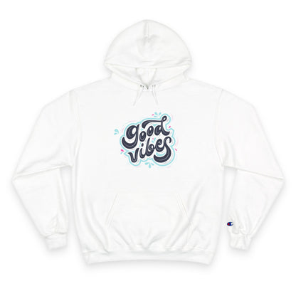 Champion Hoodie / good vibes  / apparel
