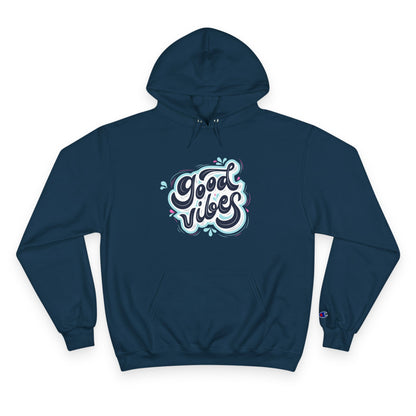 Champion Hoodie / good vibes  / apparel