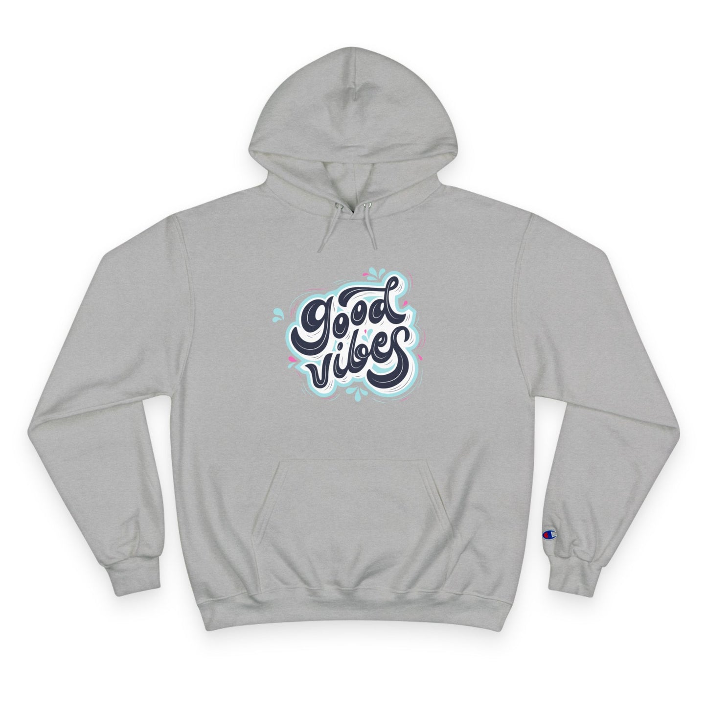 Champion Hoodie / good vibes  / apparel