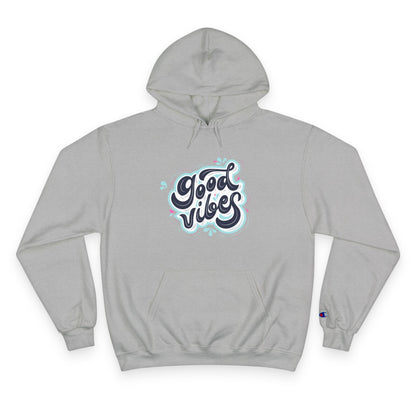 Champion Hoodie / good vibes  / apparel
