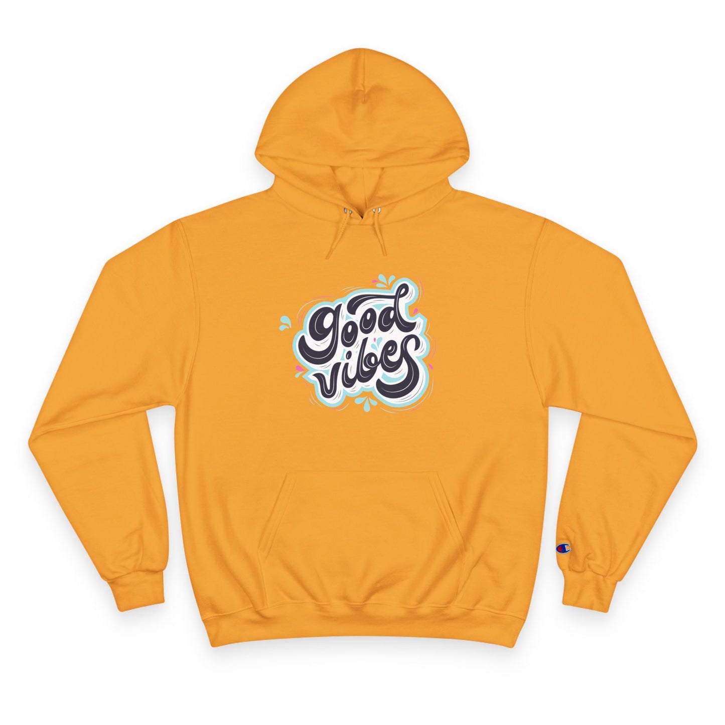 Champion Hoodie / good vibes  / apparel